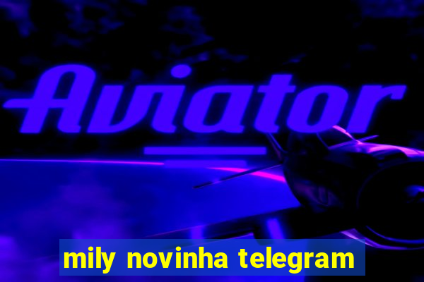 mily novinha telegram